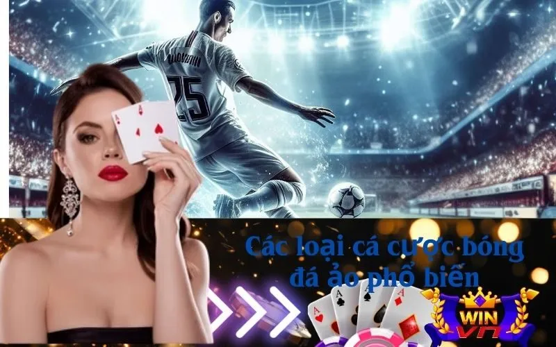 Các loại cá cược bóng đá ảo phổ biến