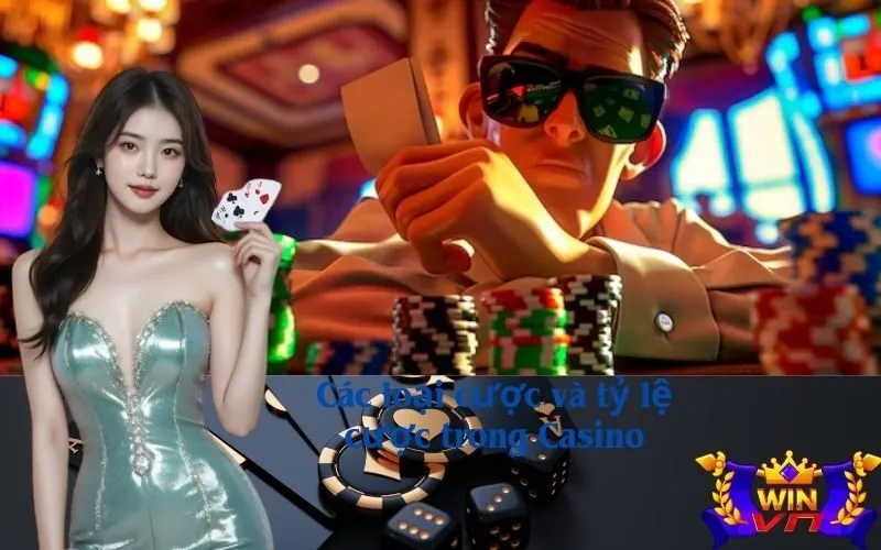Các loại cược và tỷ lệ cược trong Casino